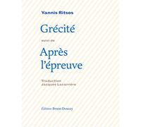Grécité suivi de Après l'épreuve: Edition bilingue français-grec