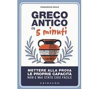 Greco antico in 5 minuti. Mettere alla prova le proprie abilità non è mai stato così semplice