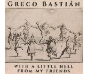 Greco Bastián - with A Little Hell from My Friends