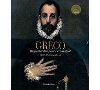 Greco - Biographie d'un peintre extravagant