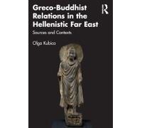 Greco-Buddhist Relations In The Hellenistic Far East