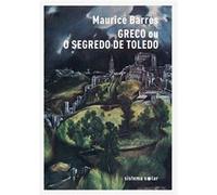 Greco Ou O Segredo De Toledo Barrès, Maurice (Auteur)
