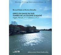Grecs en Gaule du Sud. Tombes de la colonie d'Agathé (Agde, Hérault, IVe - IIe siècles av. J.-C.) - Collectif - Errance - broché - Etude