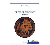 Grecs et Barbares L'enquête - Benoît Leclercq - L'harmattan - broché - Essai