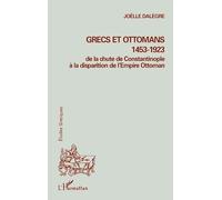 Grecs et ottomans 1453-1923 – De la chute de Constantinople à la disparition de l'Empire ottoman