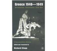 Greece 1940-1949, Occupation, Resistance, Civil War Richard Clogg (Auteur)