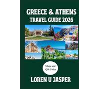 Greece & Athens Travel Guide 2026: Explore Greece and Athens Like Never Before: Hidden Treasures, Timeless History, and Eco-Conscious Travel