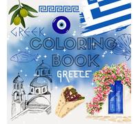 Greece Coloring Book - 40+ Beautiful Designs Inspired by Greek Culture and Traditions: Relaxing Illustrations of Ancient Motifs, Everyday Life & ... Pages for the Perfect Coloring Experience