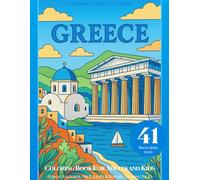 Greece Coloring Book for Adults and Kids: Mediterranean Travel Souvenir Gift, Athens, Santorini, the Balkans & Europe Coloring Pages
