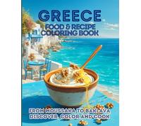 Greece food & recipe coloring book: From moussaka to baklava discover, color and cook