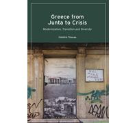 Greece From Junta To Crisis: Modernization, Transition And Diversity