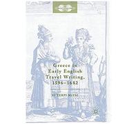 Greece In Early English Travel Writing, 1596-1682
