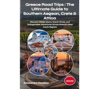 Greece Road Trips: The Ultimate Guide to Southern Aegean, Crete & Attica 2026: Discover Hidden Gems, Scenic Drives, and Unforgettable Adventures Across Greece’s Most Iconic Regions