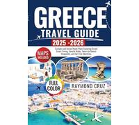 Greece Travel Guide 2025-2026: Cyclades and Ionian route plans featuring crowd smart timing, coastal walks, tavern to sunset viewpoints, and car-free shortcuts.