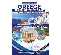 GREECE TRAVEL GUIDE 2026-2027: Ancient History, Island Life & Smart Tour Secrets for Athens, Santorini, Mykonos, Crete, and Beyond - Enjoy a Safe, Relaxed, and Unforgettable Greek Experience