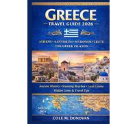 Greece Travel Guide 2026: Explore Athens, Santorini, Mykonos, Crete, and the Greek Islands - Discover Ancient History, Stunning Beaches, Local Cuisine, Hidden Gems & Expert Travel Tips