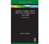 Greece Turkey NATO and the Cyprus Issue 19731988 by Andreas Stergiou Andreas Stergiou (Auteur)
