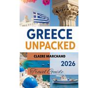 GREECE UNPACKED: WHERE TO GO, WHAT TO SKIP & HOW TO TRAVEL SMARTER (WITHOUT BREAKING THE BANK)