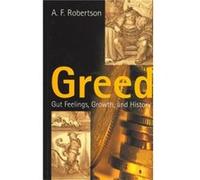 Greed by A. F. University of California at Santa Barbara Robertson A.F. Robertson (Auteur)