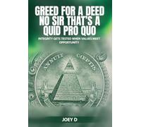 GREED FOR A DEED NO SIR THAT'S A QUID PRO QUO: INTEGRITY GETS TESTED WHEN VALUES MEET OPPORTUNITY