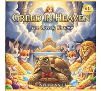 GREED IN HEAVEN: The Greedy Tortoise