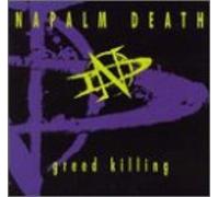 Napalm Death - Greed Killing