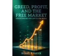Greed, Profit, and the Free Market