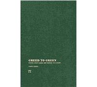 Greed to Green Charles Derber (Auteur)