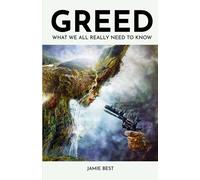Greed: What We All Really Need To Know