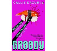 Greedy: The deliciously dark and seductive new psychological thriller, perfect for fans of cult Japanese bestseller Butter