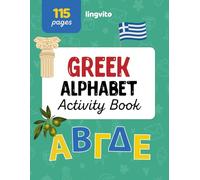 Greek Alphabet Activity Book. The Ultimate Activity Book for Kids Learning Greek Language and Exploring Greek Culture: Explore the Beauty of Greek ... Greek Alphabet Coloring Book for Kids