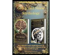 Greek and Norse Mythology: Your collection and in-depth discovery of the lifestyle, history, and modern influence of the Norse and Greek gods