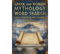 Greek and Roman Mythology Word Search: Gods, Heroes & Epic Legends: 100 Puzzles 2000 themed words