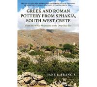 Greek and Roman Pottery from Sphakia, South-West Crete From the White Mountains to the Deep Blue Sea - Jane E. Francis - Oxbow Books - ebook (ePub) - Livre
