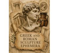 Gr nd Roman Sculpture Ephemera: 200+ Vintage Cutouts for Junk Journaling, Scrapbooking and Mixed Media Crafts