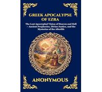 Gr pocalypse of Ezra: The Lost Apocryphal Vision of Heaven and Hell - Ancient Prophecies, Divine Justice, and the Mysteries of the Afterlife (Large Print Deluxe Edition For Easy Reading)