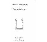 Gr rchitecture and Greek Sculpture George Redford, T. Roger Smith (Auteur)