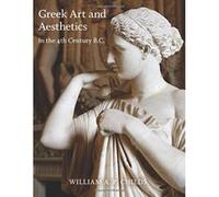 Greek Art and Aesthetics in the Fourth Century B.C. (Publications of the Department of Art & Archaeology, Princeton University) - [Livre en VO] William A P Childs (Auteur)