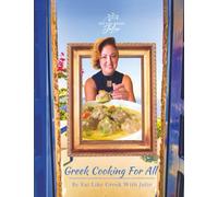 Gr ooking For All: Authentic Gr ookbook with Easy Traditional Recipes, Mediterranean Baking Secrets, and Taverna-Style Dishes for the Home Kitchen