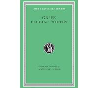 Greek Elegiac Poetry: From the Seventh to the Fifth Centuries Bc