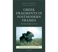 Gr ragments in Postmodern Frames by Ioannidou Eleftheria Lecturer in TheatrePerformance Lecturer in Drama University of Birmingham Hardcover Book Ioannidou Eleftheria Lecturer in TheatrePerformanc