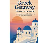 Greek Getaway Travel Planner: An Interactive Travel Guide & Journal for Your Greek Adventure