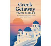 Greek Getaway Travel Planner: An Interactive Travel Guide & Journal for Your Greek Adventure