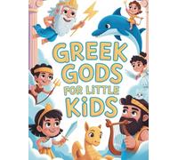 Gr ods for Little Kids: A Fun and Friendly Introduction to 12 Famous Gods and Goddesses and 7 Titans