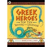 Greek Heroes: Top Ten Myths And Legends!