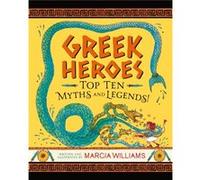 Greek Heroes Top Ten Myths and Legends by Marcia Williams Marcia Williams (Auteur)