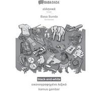 Greek in greek script Basa Sunda visual dictionary BWBABADADA Greek in greek script Sundanese visual dictionary BW - Babadada GmbH - BoD Third Party Title Babadada GmbHBabadada GmbH (Auteur)