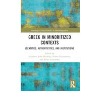 Greek in Minoritized Contexts: Identities, Authenticities, and Institutions