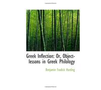 Greek Inflection: Or, Object-Lessons In Greek Philology