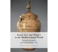 Greek Iron Age Pottery in the Mediterranean World: Tracing Provenance and Socioeconomic Ties